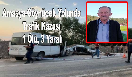 Amasya-Göynücek Yolunda Trafik Kazası 1 Ölü, 3 Yaralı