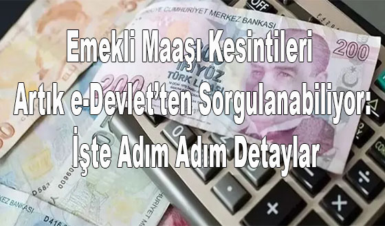 Emekli Maaşı Kesintileri Artık e-Devlet’ten Sorgulanabiliyor: İşte Adım Adım Detaylar