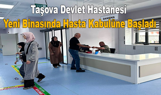 Taşova Devlet Hastanesi Yeni Binasında Hasta Kabulüne Başladı