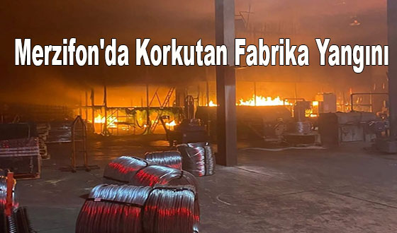 Merzifon'da Korkutan Fabrika Yangını