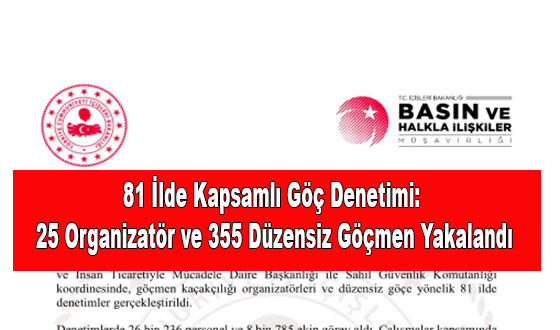 81 İlde Kapsamlı Göç Denetimi: 25 Organizatör ve 355 Düzensiz Göçmen Yakalandı