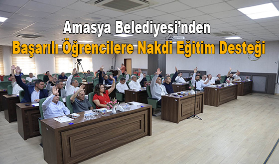 Amasya Belediyesi’nden Başarılı Öğrencilere Nakdi Eğitim Desteği
