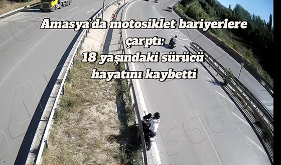 Amasya’da motosiklet bariyerlere çarptı: 18 yaşındaki sürücü hayatını kaybetti