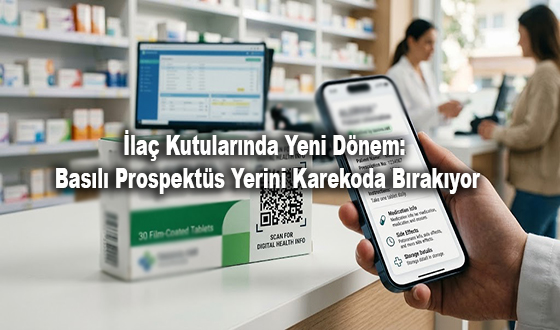 İlaç Kutularında Yeni Dönem: Basılı Prospektüs Yerini Karekoda Bırakıyor